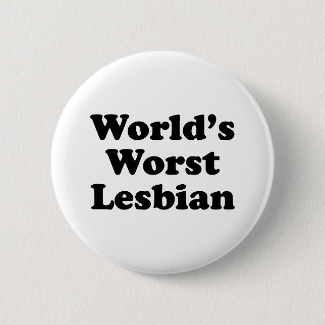 world's worst lesbian 6 cm round badge (Front)