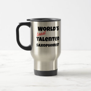 World's worst  Saxophonist Gag gift Travel Mug