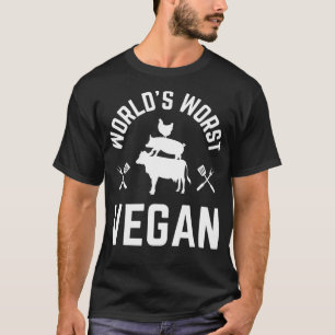 World's Worst Vegan Clothing Meat Lover Gift Idea  T-Shirt