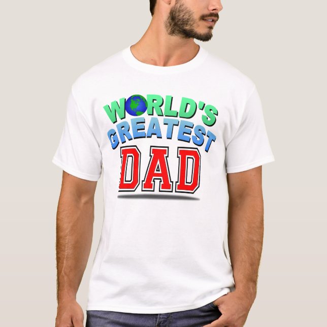 WORLD'SGREATEST DAD T-Shirt (Front)
