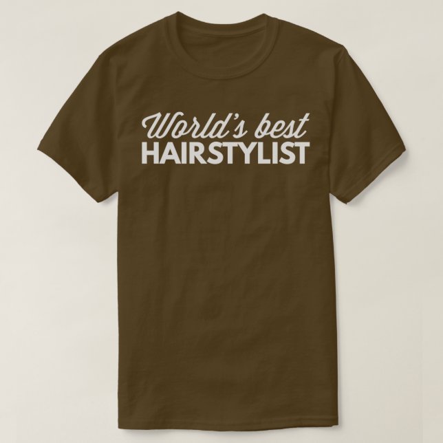 Worldx27s best Hairstylist T-Shirt (Design Front)