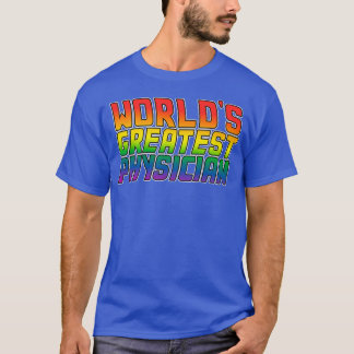 Worldx27s best physician Lgbt gay pride 1 T-Shirt
