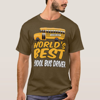 Worldx27s Best School Bus Driver 6 T-Shirt