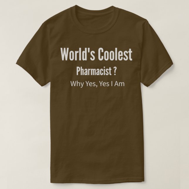 Worldx27s Coolest Pharmacist T-Shirt (Design Front)