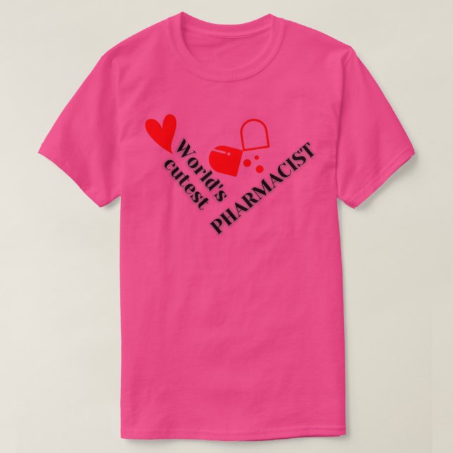 Worldx27s cutest Pharmacist funny men gift women g T-Shirt (Design Front)