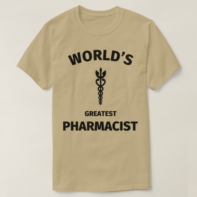 Worldx27s Greatest Pharmacist T-Shirt (Design Front)