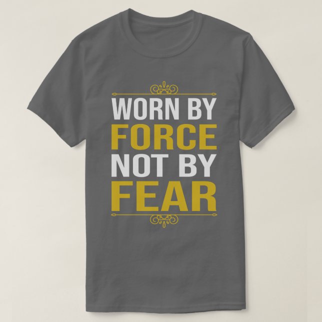 Worn By  Not By Fear T-Shirt (Design Front)
