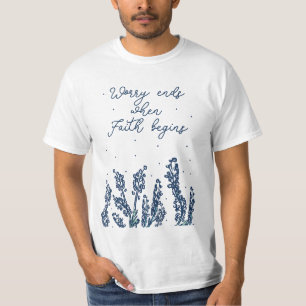 WORRY ENDS WHEN FAITH GEGINS RELIGION FAITH QUOTE T-Shirt
