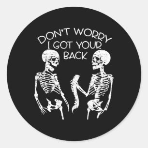 Worry I Got Your Back Halloween Skeleton Skull Classic Round Sticker