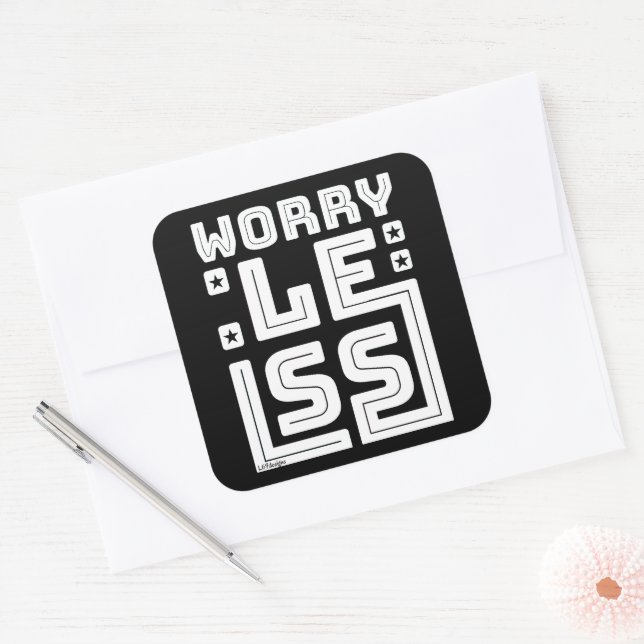 WORRY LESS motivational and inspirational        Square Sticker (Envelope)