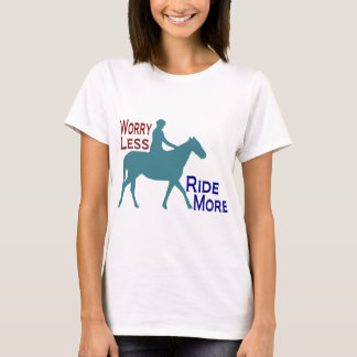 Worry Less Ride More Horseback Riding T-Shirt
