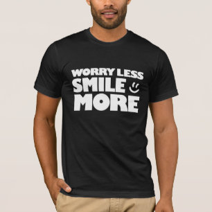 Worry Less Smile More - Face T-Shirt