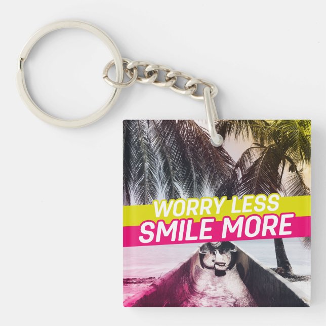Worry Less, Smile More Key Ring (Front)
