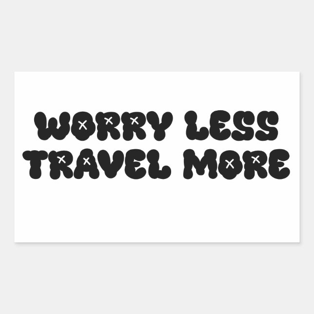Worry Less Travel More - Daily Quotes Rectangular Sticker (Front)