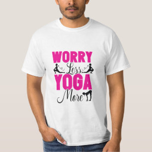 Worry Less Yoga More T-Shirt