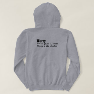 Worry Often Gives A Small Thing A Big Shadow Hoodie