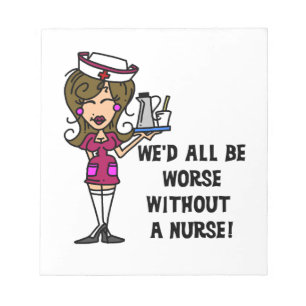 Worse Without a Nurse Notepad