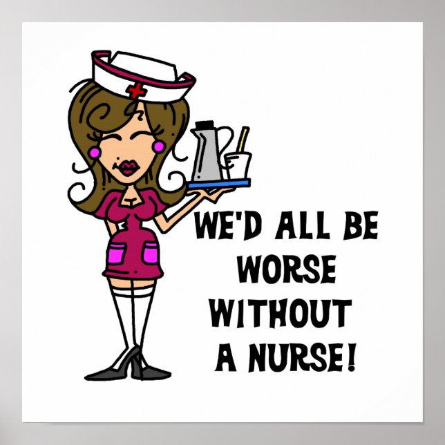 Worse Without a Nurse Poster (Front)