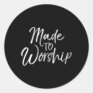Worship Leader Christian 'S Made To Worship Classic Round Sticker