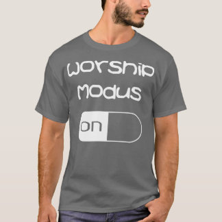Worship Mode On Jesus Bible Christian Proverb 1 T-Shirt