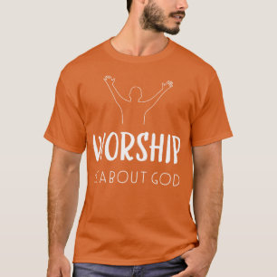 Worship Praise Praise Jesus God Belief Christian T-Shirt