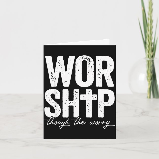 Worship Through The Worry Insrational Christian Re Card (Front)