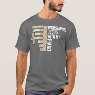 Worshiping Jesus With My Piano Pianist Musician T-Shirt