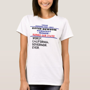 Worst CA Governor Gavin Newsom T-Shirt