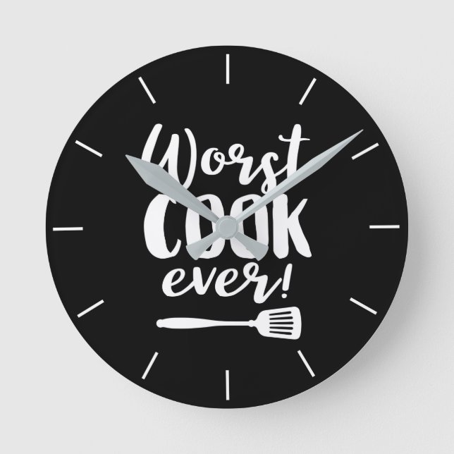 Worst Cook Ever Funny Chef Quote Black Kitchen Round Clock (Front)