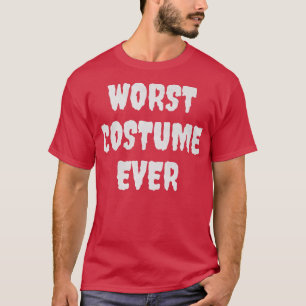 Worst Costume Every Funny Lazy Halloween Costume  T-Shirt