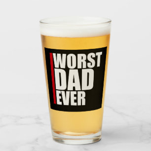 Worst Dad Ever Funny Sarcastic Father's Day Joke Glass