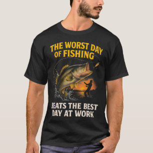 Worst Day Fishing Beats Work T-Shirt