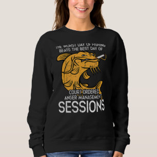 Worst Day Of Fishing Beats The Best Day Of Court O Sweatshirt