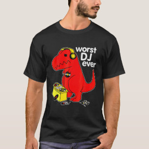 Worst DJ Ever Funny T Rex Dinosaur Sarcastic Music T-Shirt