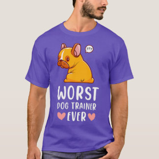 Worst dog trainer ever - Funny dog training T-Shirt