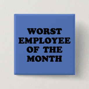 Worst employee of the month 15 cm square badge