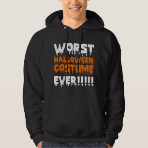 Worst Halloween Costume Ever Hoodie