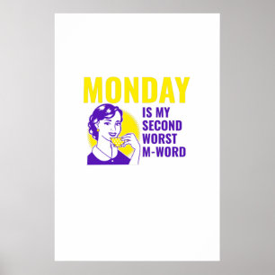 Worst Monday quote Poster