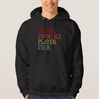Worst Pinochle Player Ever Pinochle Card Game Hoodie