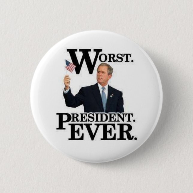 "Worst President Ever" Pin! 6 Cm Round Badge (Front)