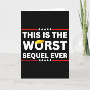 Worst Sequel Ever Anti-trump Political Protest Pat Card