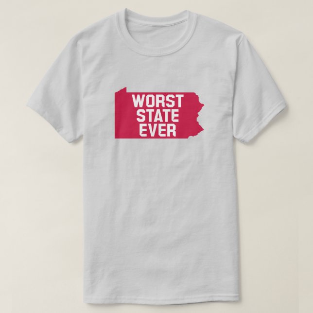 Worst State Ever (Penn) T-Shirt (Design Front)