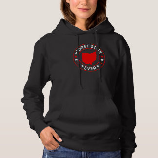 Worst State Ever State Of Ohio Home State Hoodie