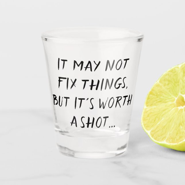 Worth a Shot | Adult Beverage Humour Quote Brush Shot Glass (Front)