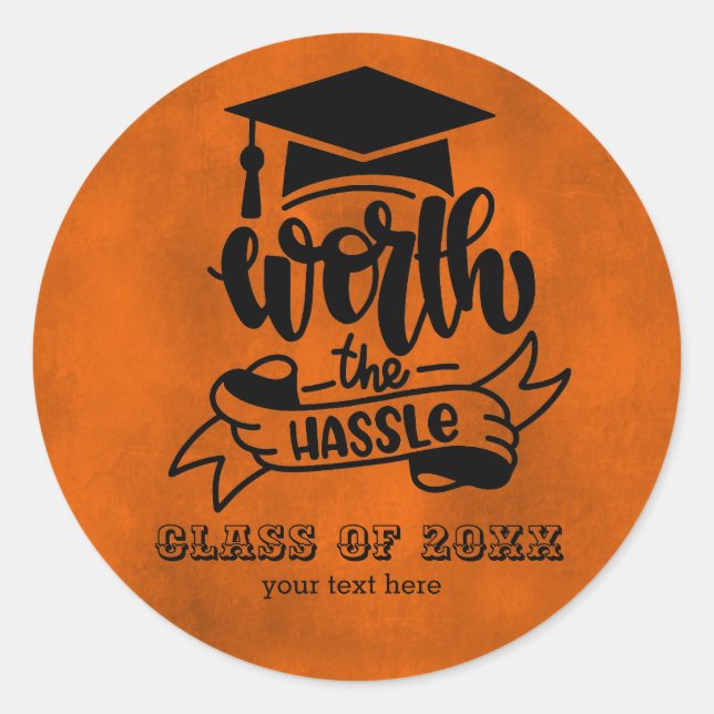 Worth the hassle - Orange Classic Round Sticker (Front)