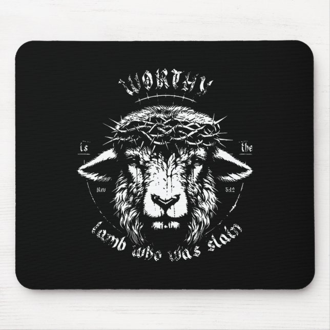 Worthy Is The Lamb Who Was Slain Revelation 5 12 ( Mouse Pad (Front)