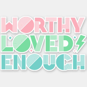Worthy Loved Enough Self Love Typography