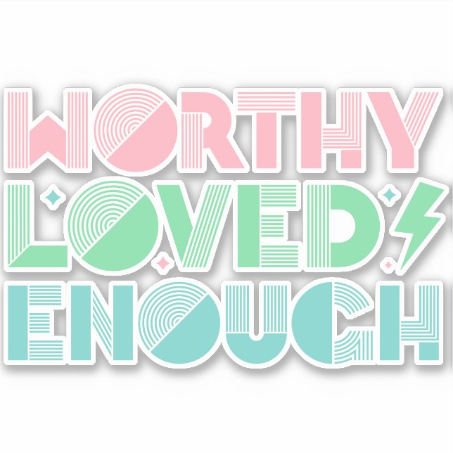 Worthy Loved Enough Self Love Typography (Front)