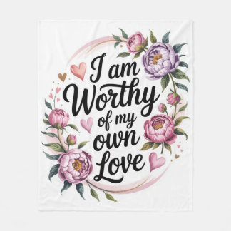 Worthy of My Own Love Positive Quote Floral Fleece Blanket