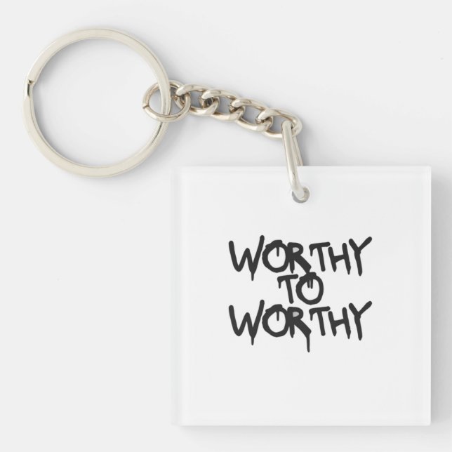 WORTHY TO WORTHY — Silent Power Keychain (Front)